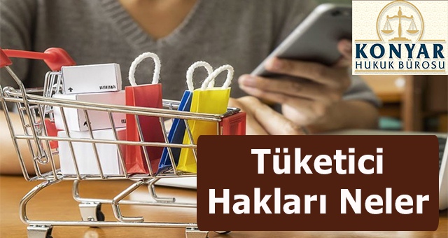 Tüketici Hakları Neler