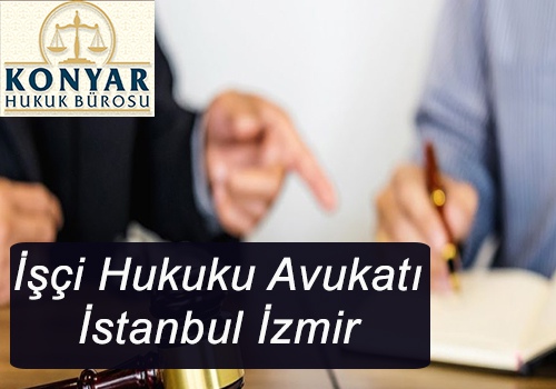 İşçi Hukuku Avukatı İstanbul İzmir 