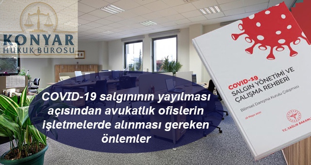 COVID-19 salgınının yayılması açısından avukatlık ofisleri işletmelerde alınması gereken önlemler
