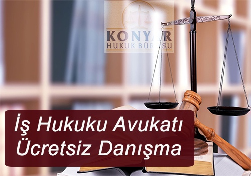 İş Hukuku Avukatı Ücretsiz Danışma