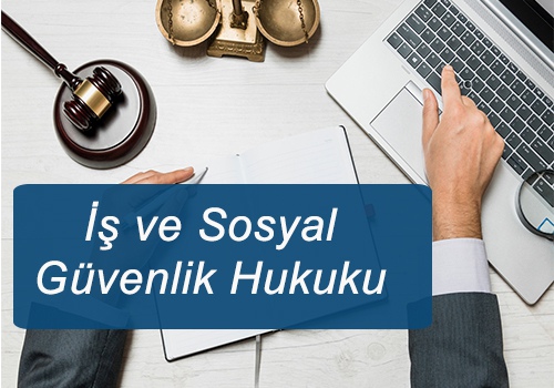 İş ve Sosyal Güvenlik Hukuku