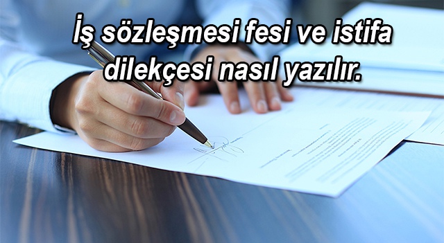 İş sözleşmesi feshi ve istifa dilekçesi nasıl yazılır? İşçi hakları nelerdir?
