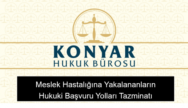 Meslek Hastalığına Yakalananların Hukuki Başvuru Yolları Tazminatı