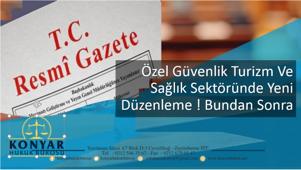 Özel güvenlik Turizm ve sağlık sektöründe yeni düzenleme Özel güvenlik hakların ne olacak