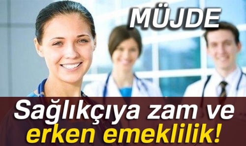 Sağlıkçıya zam ve erken emeklilik