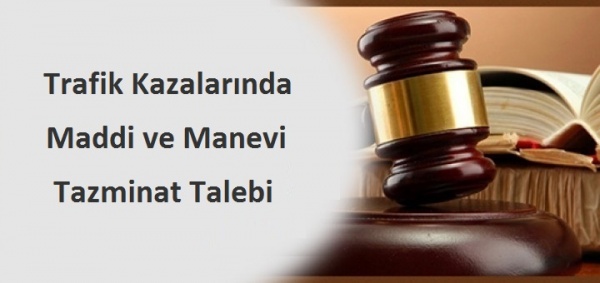 Trafik Kazaları ve Tazminat Davası Trafik Kazası Mağduriyet Hakkı